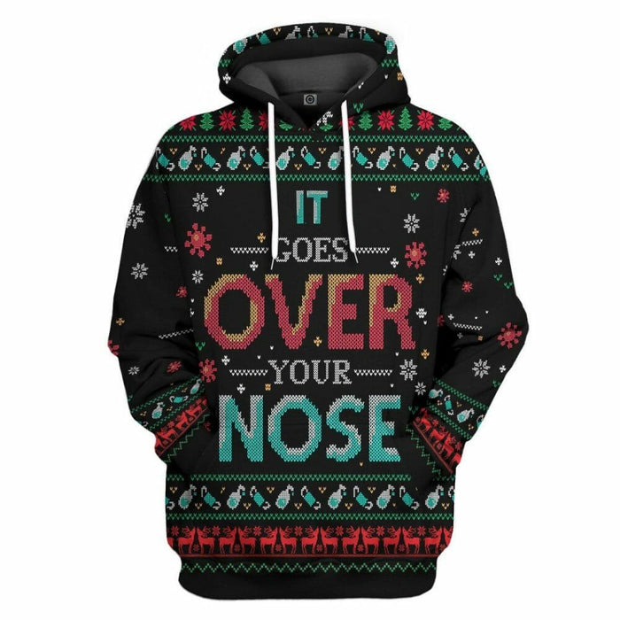 3D It Goes Over Your Nose Mask Ugly Christmas Sweater Custom Tshirt Hoodie Apparel