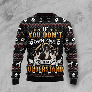 If You Don't Own One You'll Never Understand Boston Terrier Ugly Christmas Sweater,Christmas Ugly Sweater,Christmas Gift,Gift Christmas 2024