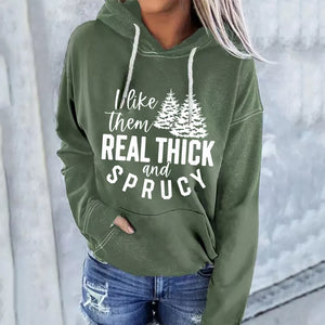 I like them real thick and sprucy Hoodie, Christmas Sweatshirt Cute, Christmas Winter Sweatshirt