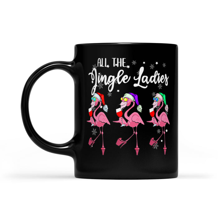 All the Jingle Ladies Funny Christmas Flamingos With Wine Black Mug Gift For Christmas