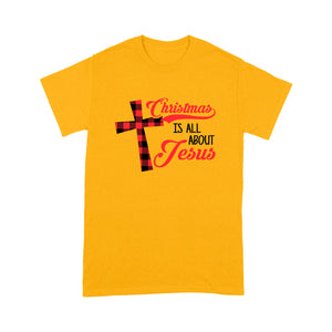 Christmas Is All About Jesus Love Christ Tee Shirt Gift For Christmas