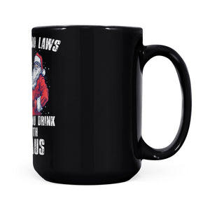 Ain't No Laws When You Drink With Claus Funny Christmas Beer Black Mug Gift For Christmas