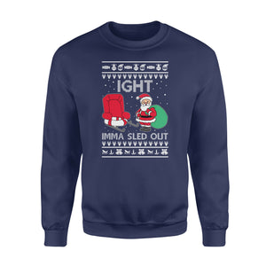 Ight imma sled out funny sweatshirt gifts christmas ugly sweater for men and women