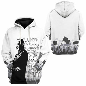 3D Martin Luther King We Need Leaders Not In Love With Money Tshirt Hoodie Apparel