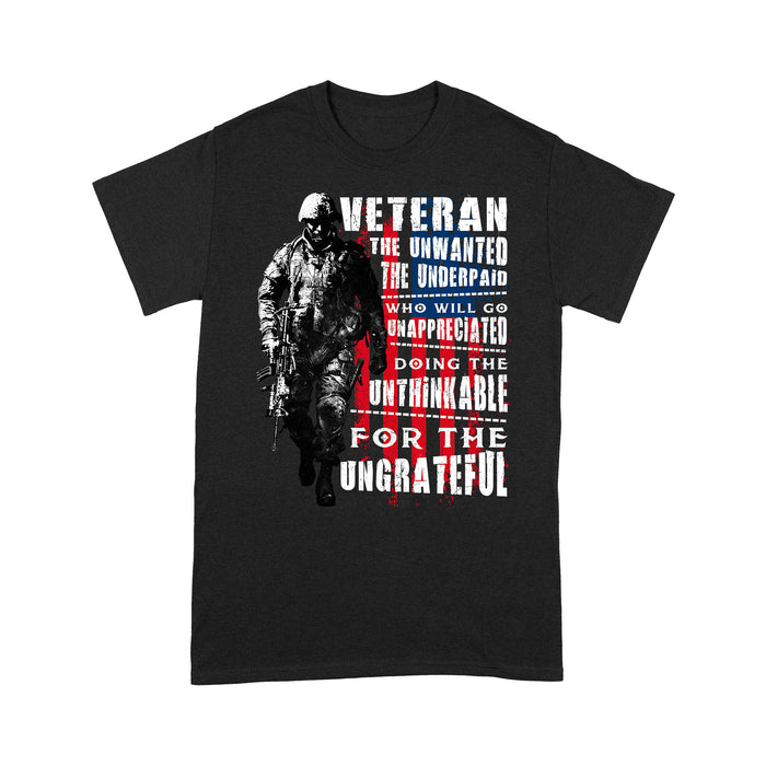 Veteran the unwanted the underpaid who will go unappreciated doing the unthinkable for the ungrateful t-shirt - Standard T-shirt Tee Shirt Gift For Christmas