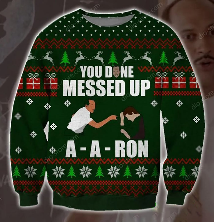 You Done Messed Up A Aron Symbol 3D Sweater, Christmas Ugly Sweater, Christmas Gift, Gift Christmas 2024