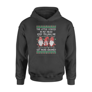 The little voices in my head keep telling me get more gnomes - funny hoodie gifts christmas ugly hoodie for men and women