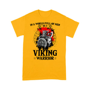 In A World Full Of Men T-shirt, Be A Viking Warrior T-shirt, Funny Viking T-shirt, Funny Family Gift Idea For Men