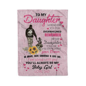 To my daughter whenever you feel overwhelmed remember whose daughter you are dad and daughter fleece blanket christmas family unique gift idea