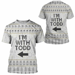 3D Im With Todd National Lampoon Christmas Vacation Ugly Sweater Custom Tshirt Hoodie Apparel