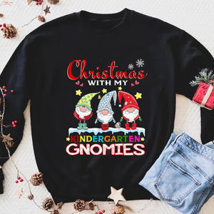 Christmas with my Kindergarten Gnomies - funny sweatshirt gifts christmas ugly sweater for men and women