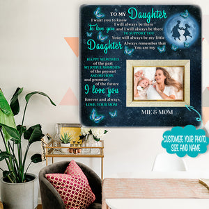 To my daughter i want to know i will always be there Mother & Daughter Engraved Wood Picture Frame Gift For Mother's Day