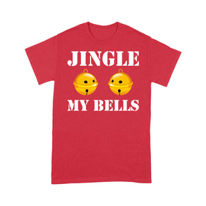 Jingle My Bells Funny Christmas Gift  Tee Shirt Gift For Christmas