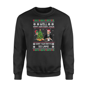 Happy Birthday Jesus Sorry Your Party's So Lame Funny Christmas ugly sweatshirt unique family gift idea