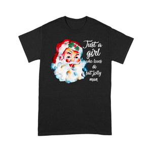 Just A Girl Who Loves A Jolly Fat Man Funny Christmas Santa Tee Shirt Gift For Christmas
