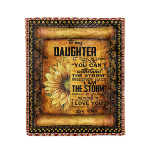 To my daughter if they whisper to you 'you can't withstand the storm' Christmas fleece blanket unique Christmas family gift idea