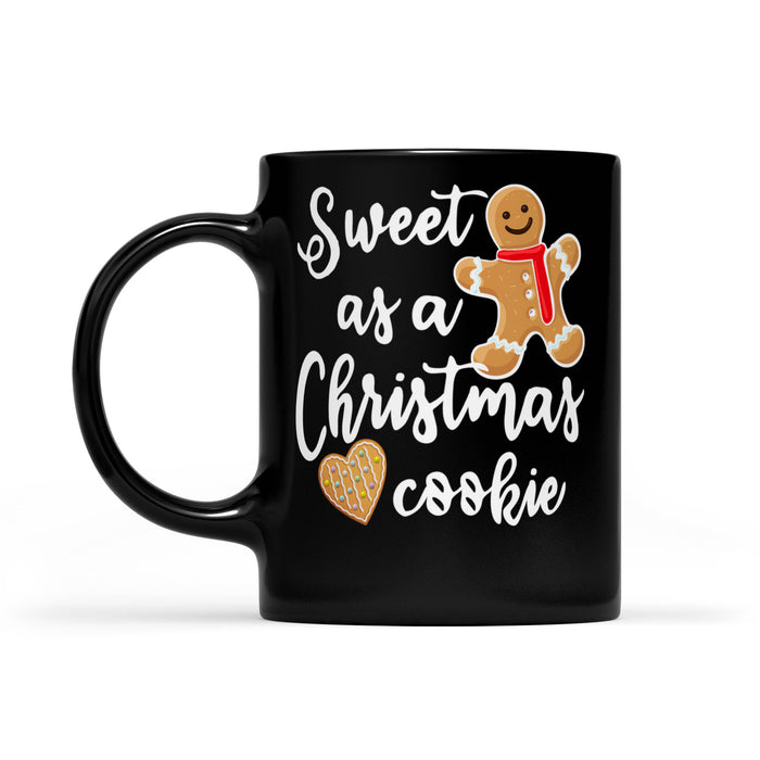 Sweet As a Christmas Cookie Funny Cute -   Black Mug Gift For Christmas