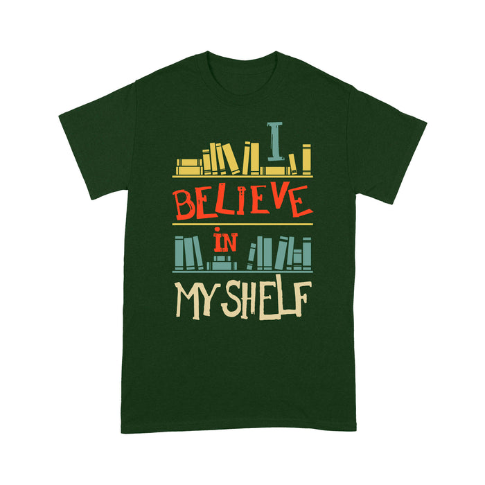 I Believe In My Shelf - Standard T-shirt Tee Shirt Gift For Christmas