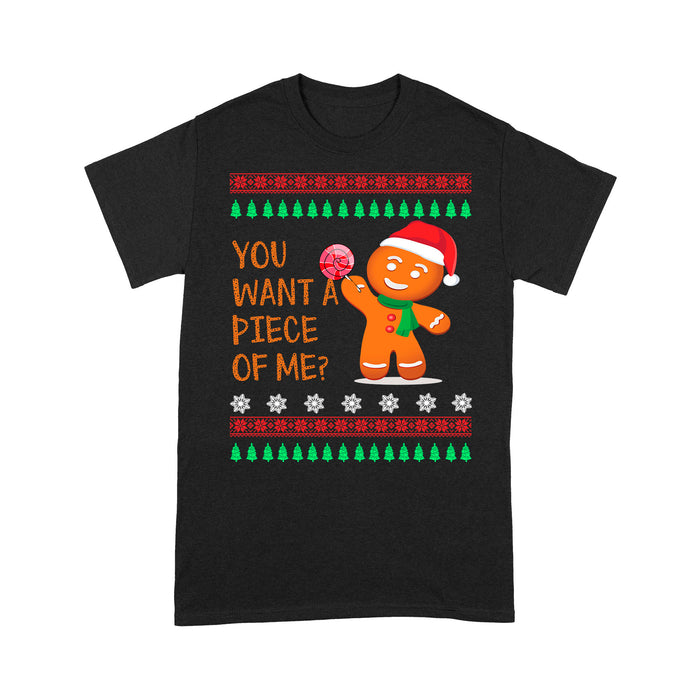 You Want A Piece Of Me Funny Ugly Christmas Gingerbread - Standard T-shirt  Tee Shirt Gift For Christmas