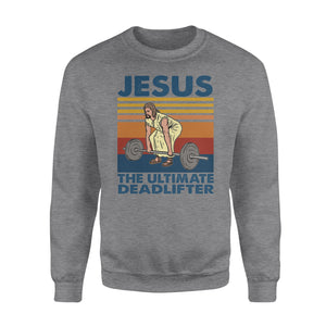 Jesus The Ultimate Deadlifter Funny Vintage Gym Christian - funny sweatshirt gifts christmas ugly sweater for men and women