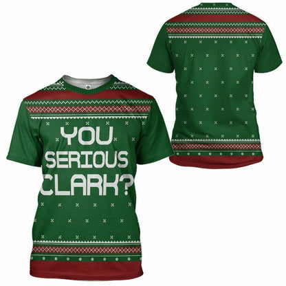3D You Serious Clark Green National Lampoons Christmas Vacation Ugly Sweater Custom Tshirt Hoodie Apparel