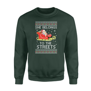 She belongs to the streets funny sweatshirt gifts christmas ugly sweater for men and women