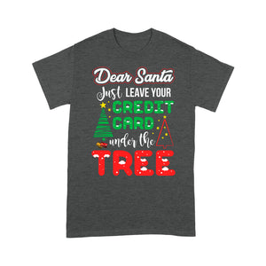 Dear Santa Just Leave Your Credit Card Under The Tree Funny Tee Shirt Gift For Christmas