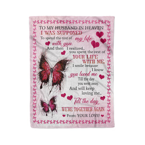 To my husband in heaven I was supposed to spend the rest of my life with you couple fleece blanket gifts - husband and wife christmas blanket