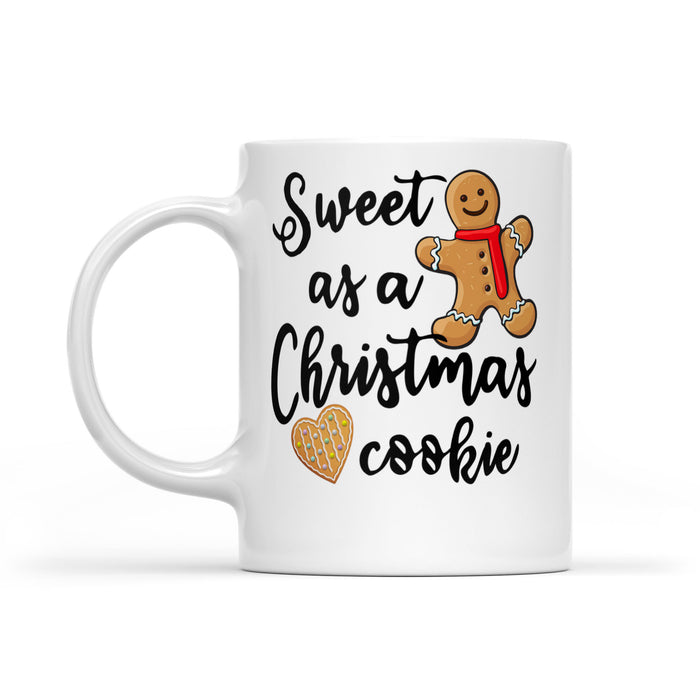 Sweet As a Christmas Cookie Funny Cute. -   White Mug Gift For Christmas