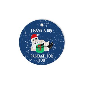 I have a big package for you funny Christmas bad Santa Claus ornament - Funny Christmas ceramic ornament Merry Christmas family gift idea