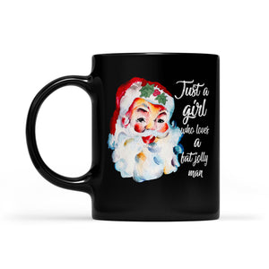 Just A Girl Who Loves A Jolly Fat Man Funny Christmas Santa  Black Mug Gift For Christmas