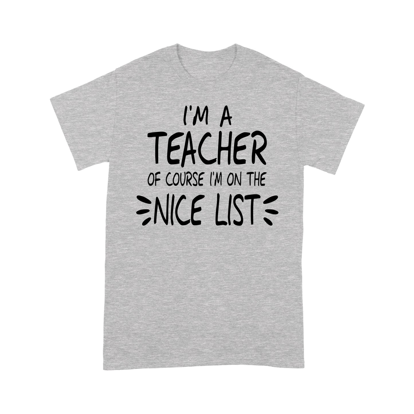 Is Múinteoir Ar ndóigh Táim Ar an Liosta Nice Greannmhar Nollag. Bronntanas Léine Tí Don Nollaig