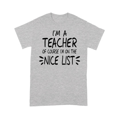 Is Múinteoir Ar ndóigh Táim Ar an Liosta Nice Greannmhar Nollag. Bronntanas Léine Tí Don Nollaig