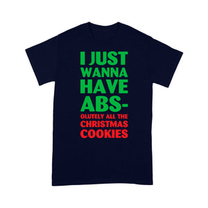 I Just Wanna Have Abs-olutely All The Christmas Cookies  Tee Shirt Gift For Christmas