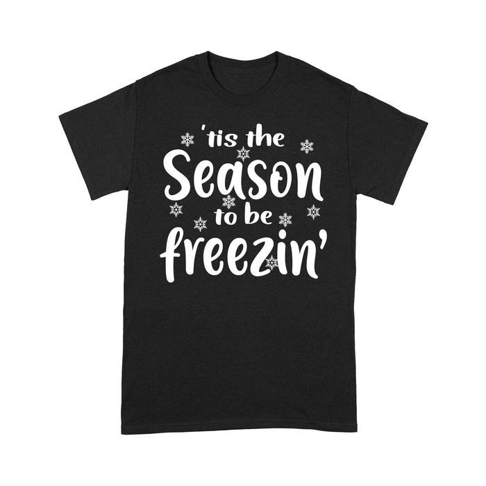 Funny Christmas Outfit - 'Tis The Season To Be Freezin' Tee Shirt Gift For Christmas
