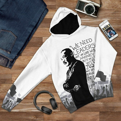 3D Martin Luther King We Need Leaders Not In Love With Money Tshirt Hoodie Apparel