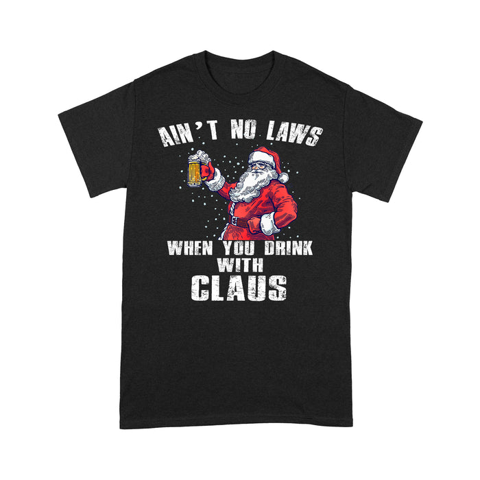 Ain't No Laws When You Drink With Claus Funny Christmas Beer Tee Shirt Gift Christmas