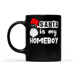 Santa Is My Homeboy Funny Christmas -   Black Mug Gift For Christmas