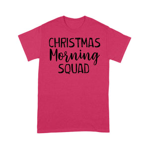 Christmas Morning Squad Funny Christmas Gift Tee Shirt Gift For Christmas