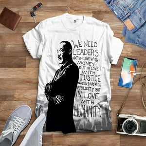 3D Martin Luther King We Need Leaders Not In Love With Money Tshirt Hoodie Apparel