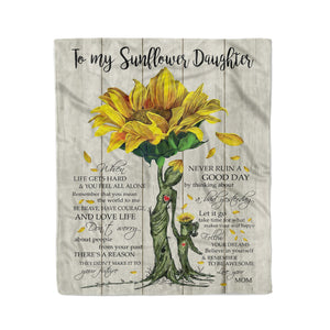 To my sunflower daughter when life gets hard and you feel all alone personalized fleece blanket gifts custom christmas blanket