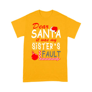 Funny Christmas Gift - Dear Santa It Was My Sister's Fault. Tee Shirt Gift For Christmas