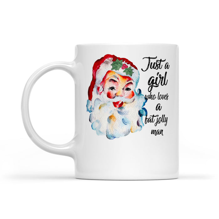 Just A Girl Who Loves A Jolly Fat Man Funny Christmas Santa.  White Mug Gift For Christmas