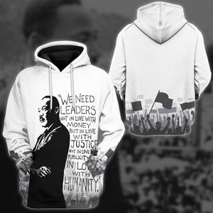 3D Martin Luther King We Need Leaders Not In Love With Money Tshirt Hoodie Apparel