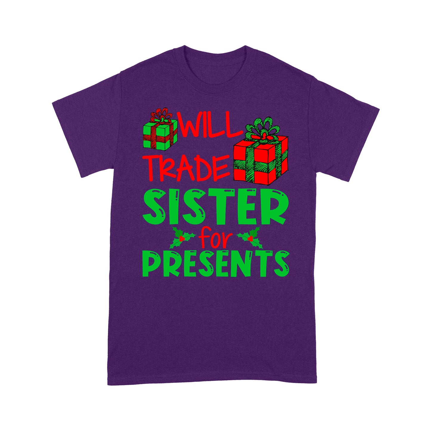 Bronntanas Greannmhar Nollag - Will Trade Sister For Presents Bronntanas Léine Tee Don Nollaig