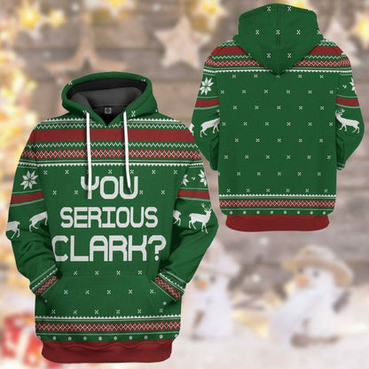 3D You Serious Clark Green National Lampoons Christmas Vacation Ugly Sweater Custom Tshirt Hoodie Apparel