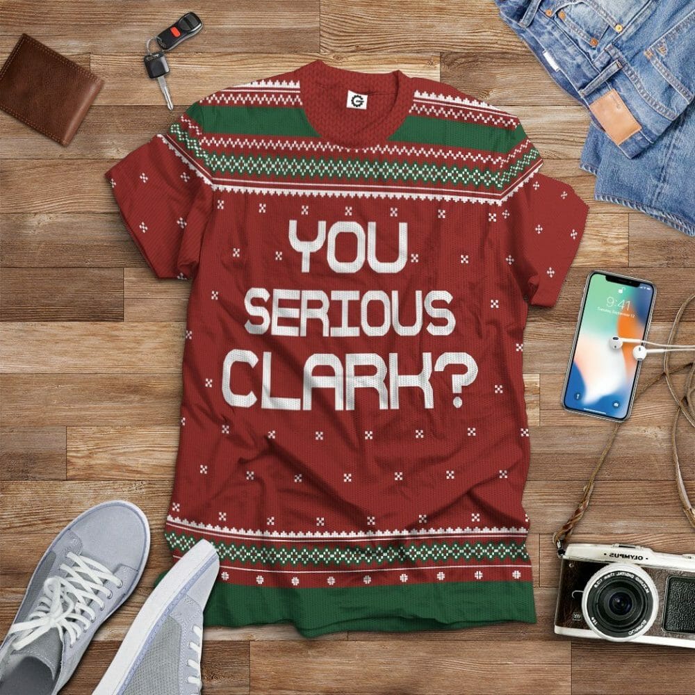 3D You Serious Clark National Lampoons Christmas Vacation Ugly Sweater Custom Tshirt Hoodie Apparel