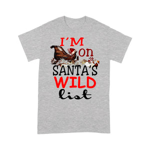 Funny Christmas Outfit - I'm On Santa Wild List  Tee Shirt Gift For Christmas