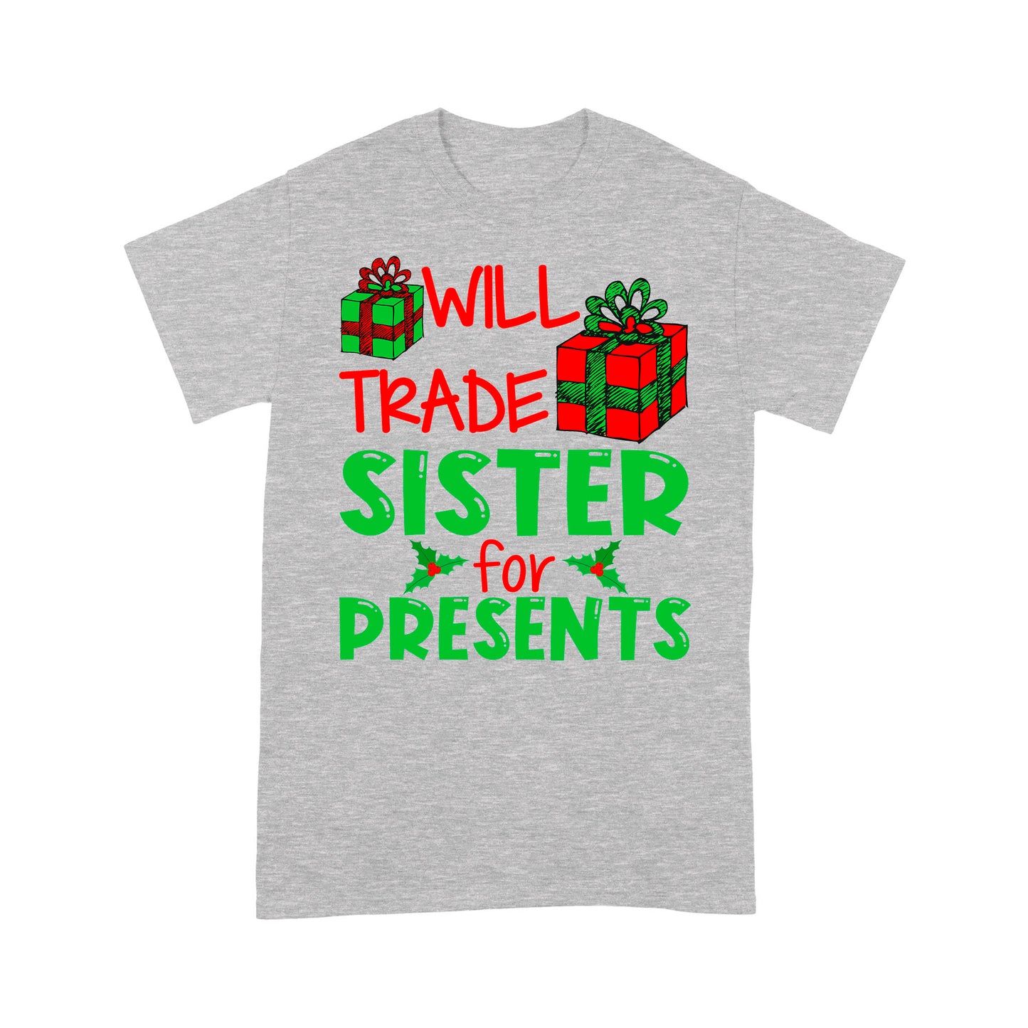 Bronntanas Greannmhar Nollag - Will Trade Sister For Presents Bronntanas Léine Tee Don Nollaig