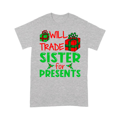Bronntanas Greannmhar Nollag - Will Trade Sister For Presents Bronntanas Léine Tee Don Nollaig